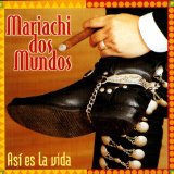 Mariachi Dos Mundos - Asi Es La Vida
